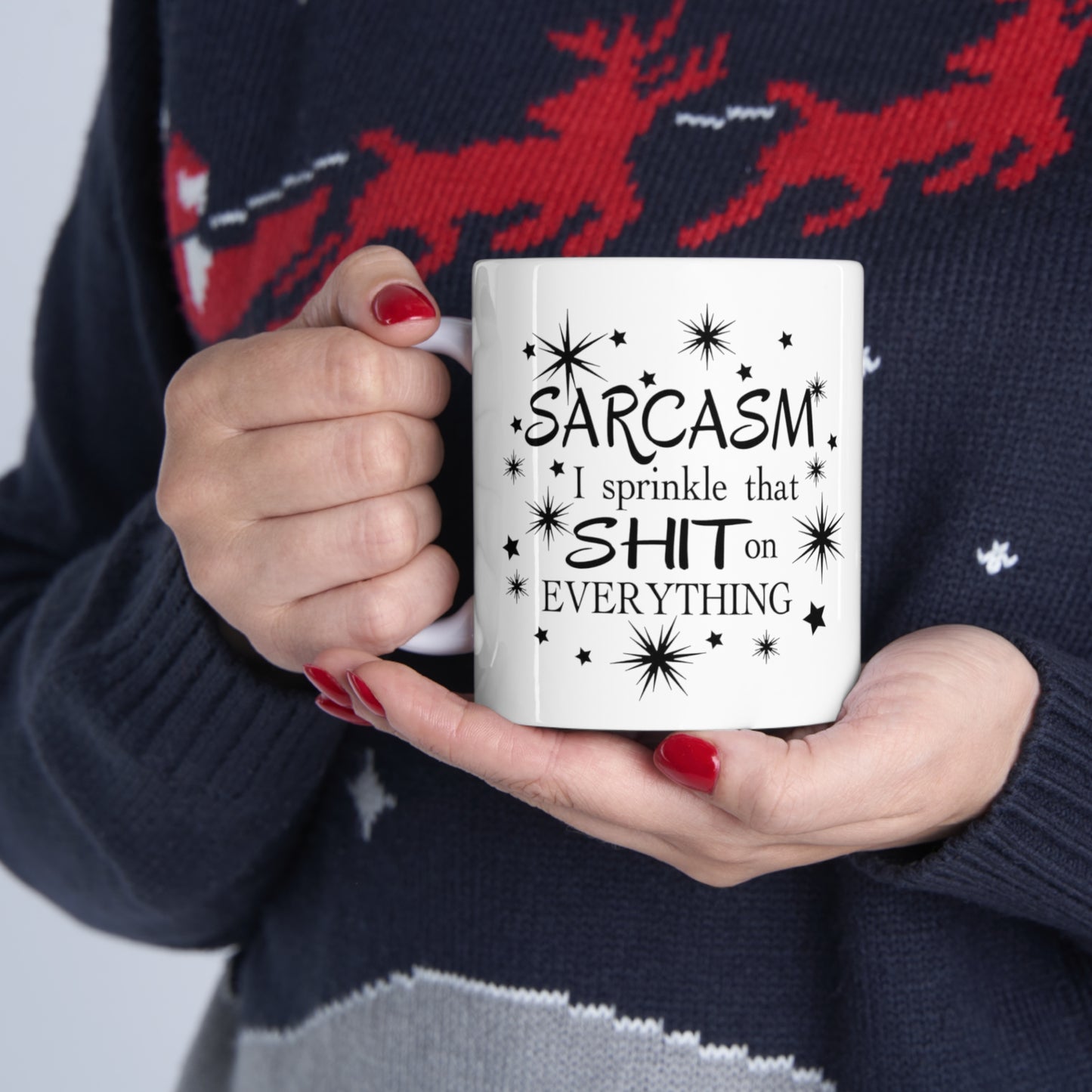 Sarcasm, I Sprinkle That Shit On Everything Silly Ceramic Coffee Mug 11oz